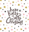 Vector Holiday Illustration. Hand drawn greeting card with stylish lettering - Have a Holly Jolly Christmas. Royalty Free Stock Photo