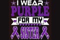 I wear purple for my sister