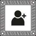 Vector icon add people in a frame with a Greek ornament Royalty Free Stock Photo