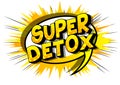 Vector illustrated comic book style Super Detox text