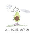 Vector illustration. Avocado in the rain . Quote and drawing.