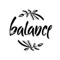 Vector illustration Balance . Hand written word with black ink. Isolated on white background. Modern calligraphy.