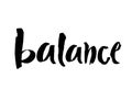 Vector illustration Balance . Hand written word with black ink. Isolated on white background. Modern calligraphy.