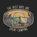 vector illustration the best days are spent camping for t shirt