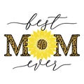 Vector illustration of Best Mom Ever quote with sunflower and leopard print
