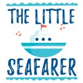 Vector illustration with boat and The little seafarer inscription Royalty Free Stock Photo