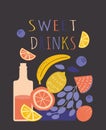 Vector illustration - a bottle with a drink and fruits, the inscription - sweet drinks