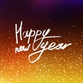 Vector illustration Calligraphy Happy New Year. Blurred background. The inscription on the greeting card. Golden sequins, confetti