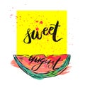 Vector illustration card with inscription Sweet august with sliced watermelon on yellow square with splash.Calligraphic Royalty Free Stock Photo