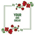 Vector illustration card your are great with art red flower frame