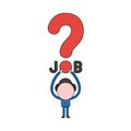 Vector illustration of businessman character holding up job word with question mark. Color and black outlines Royalty Free Stock Photo