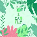 Vector illustration with cute little flying beetle in foliage with motivate phrase `I Can Fly` on green background.