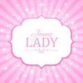Vector illustration. Cute Pink Banner for Princess, Glamour and Baby Girl Design. Shining Retro on Burst Background.