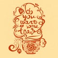 Vector illustration Do you want some tea? Font composition. Illustration for postcards, posters, banners.