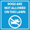 Dogs not allowed on a lawn sign