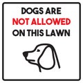 Dogs not allowed on a lawn sign