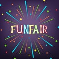 Vector illustration with fireworks, confetti and bright inscription Funfair on dark background.