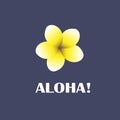 Flower and aloha! word