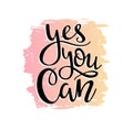 Vector illustration. Gradient background with stylish lettering - `yes you can`.
