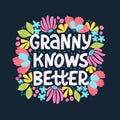 Vector illustration of Grandma Knows Better phrase. Royalty Free Stock Photo