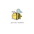 Hand-drawn of bee flying on white background. Just Bee Yourself for card design, t-shirt or textile print.