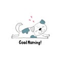 Vector illustration of a hand drawn funny fashionable dog. Good Morning card. Vector print