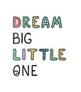 Dream big little one - fun hand drawn nursery poster with lettering Royalty Free Stock Photo