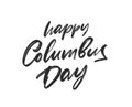 Vector illustration. Hand drawn Lettering of Happy Columbus Day