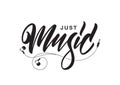 Vector illustration: Hand lettering of Just Music with headphones on white background.