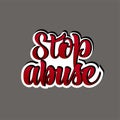 Vector illustration with hand lettering - Stop Abuse