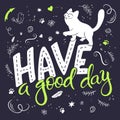 Vector illustration of hand lettering text - have a good day. There is cute fluffy cats, surrounded with curly, swirly