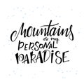 Vector illustration of hand lettering winter phrase with snowflakes. Mountains is my personal paradise