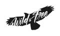 Vector illustration: Handwritten brush lettering of Wild and Free on silhouette of flying hawk background