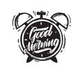 Vector illustration: Handwritten brush type lettring of Good Morning with hand drawn Alarm Clock on white background. Royalty Free Stock Photo