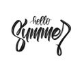 Vector illustration: Handwritten calligraphic brush type lettering composition of Hello Summer on white background.