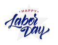 Vector illustration: Handwritten calligraphic lettering of Happy Labor Day with star on white background.