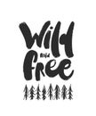 Vector illustration: Handwritten furry brush lettering of Wild and free with hand drawn pine forest