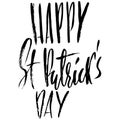 Vector illustration. Handwritten grunge modern brush lettering composition of Happy St. Patrick`s Day. Hand drawn ink Royalty Free Stock Photo