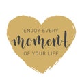 Handwritten Lettering of Enjoy Every Moment of Your Life. Vector Illustration Royalty Free Stock Photo