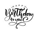 Vector illustration handwritten modern brush lettering of Happy Birthday text on white background. Hand drawn typography design. Royalty Free Stock Photo