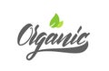 Handwritten modern type lettering of Organic with geen leaves