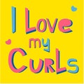 Vector illustration with handwritten pink and blue quote on yellow I love my curls