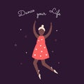 Vector illustration of a happy dancing woman and text Dance Your Life