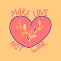 Vector illustration with a heart and the inscription Make love, Not war, hippie style Royalty Free Stock Photo