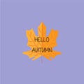 Vector illustration. Hello autumn phrase on maple leaf