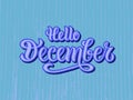 Vector illustration of hello december for typography poster, logotype, flyer, banner, greeting card or postcard. Royalty Free Stock Photo