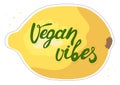 Vector illustration with the inscription Vegan vibes with the image of an lemon. Template for advertising, shop, signboard, card,