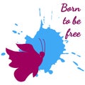 Inspirational Phrase Born To Be Free. Silhouette Of A Butterfly