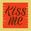 Vector illustration of kiss me for logotype, flyer, banner, invitaion or greeting card. Royalty Free Stock Photo