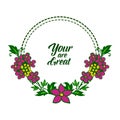 Vector illustration letter your are great with cute colorful flower frame